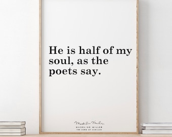 Madeline Miller//The Song of Achilles / He is half of my soul, as the poets say.