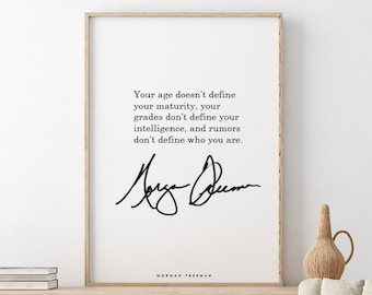 Morgan Freeman  // Your age doesn’t define your maturity and rumors don’t define who you are.