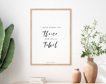 I've Asked You Thrice Now For A Towel. // David Rose // Schitt's Creek