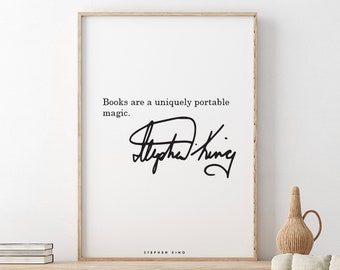 Stephen King // Books are a uniquely portable magic.