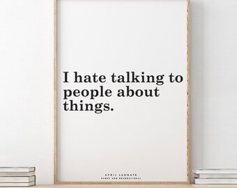 Parks and Recreation // April Ludgate / I hate talking about things.