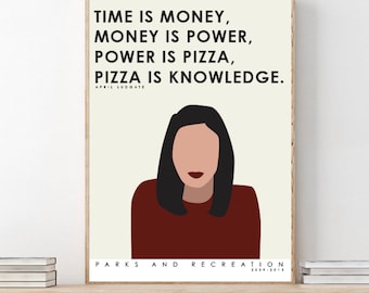 Parks and Recreation // April Ludgate // Time is money, money is power, power is pizza, pizza is knowledge.