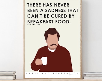 Parks and Recreation // Ron Swanson // There has never been a sadness that can&#39;t be cured by breakfast food
