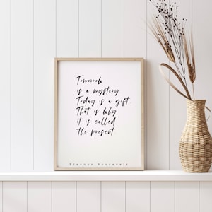 QUOTE | Tomorrow  Is A Mystery.  Today Is A Gift.