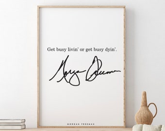 Morgan Freeman  // Get busy livin’ or get busy dyin’.