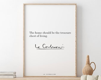 Le Corbursier // The home should be the treasure chest of living.