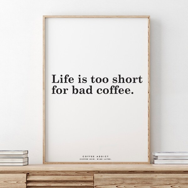 QUOTE | Life Is Too Short For Bad Coffee