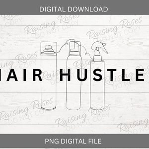 Hair Hustler PNG | Hair Stylist, Trending | Sublimation, Cut File | Digital Download