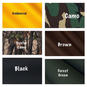 May include: Six fabric swatches in different colors and patterns. The swatches are labeled "Goldenrod", "Camo", "Hunter Camo", "Brown", "Black", and "Forest Green".
