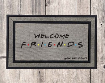 Friends Door Mat - Welcome Doormat - Funny Door Mat