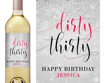 Birthday Gift - Custom Wine Label - 30th birthday - Birthday Wine Labels - Dirty 30 Thirty
