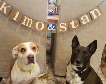 Wedding Garland /Custom Names Banner / Dog Photo Prop Sign / Pet Wedding Sign / Engagement Party / Rustic Wedding Decorations / Personalized