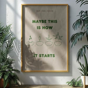 Impresión digital de arte sobre el crecimiento de las plantas / Cita sobre plantas 'Tal vez así es como comienza' / Imprimible motivacional para la decoración del hogar / Arte de pared divertido y moderno /
