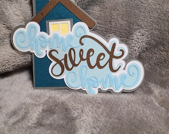 Home sweet home scrapbook title