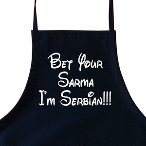 Bet Your Sarma I&#39;m Serbian Apron