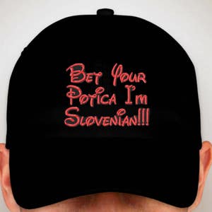 Bet Your Potica I&#39;m Slovenian Embroidered Baseball Cap