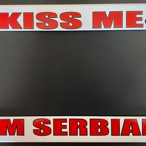 Kiss Me I’m Serbian License Plate