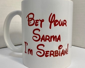Bet Your Sarma  I’m Serbian Crest Mug