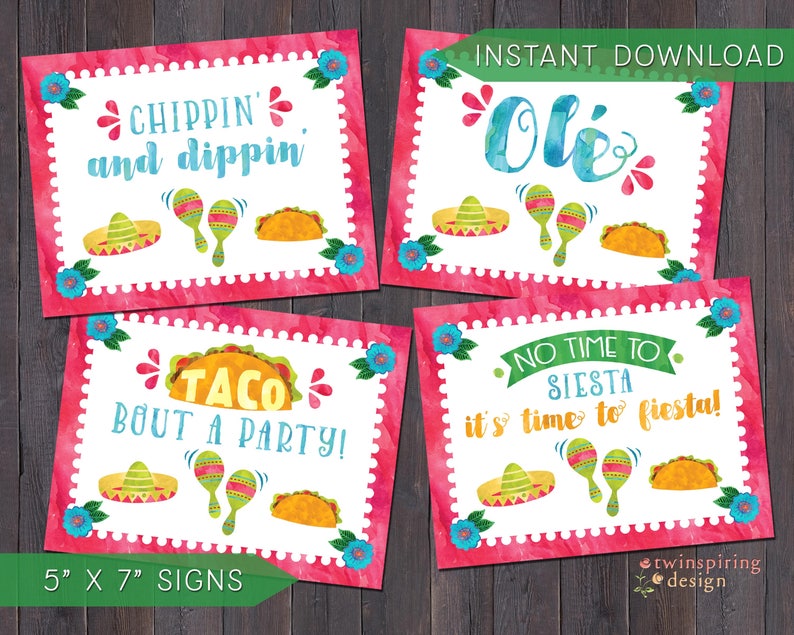 May include: Four printable 5x7 inch signs with a watercolor background and a fiesta theme. The signs feature text such as "Chippin' and dippin", "Ole", "Taco Bout a Party!" and "No time to siesta, it's time to fiesta!"