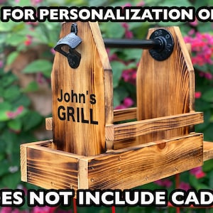 May include: A wooden beer caddy with a bottle opener, a handle, and a personalized sign that says "John's Grill".