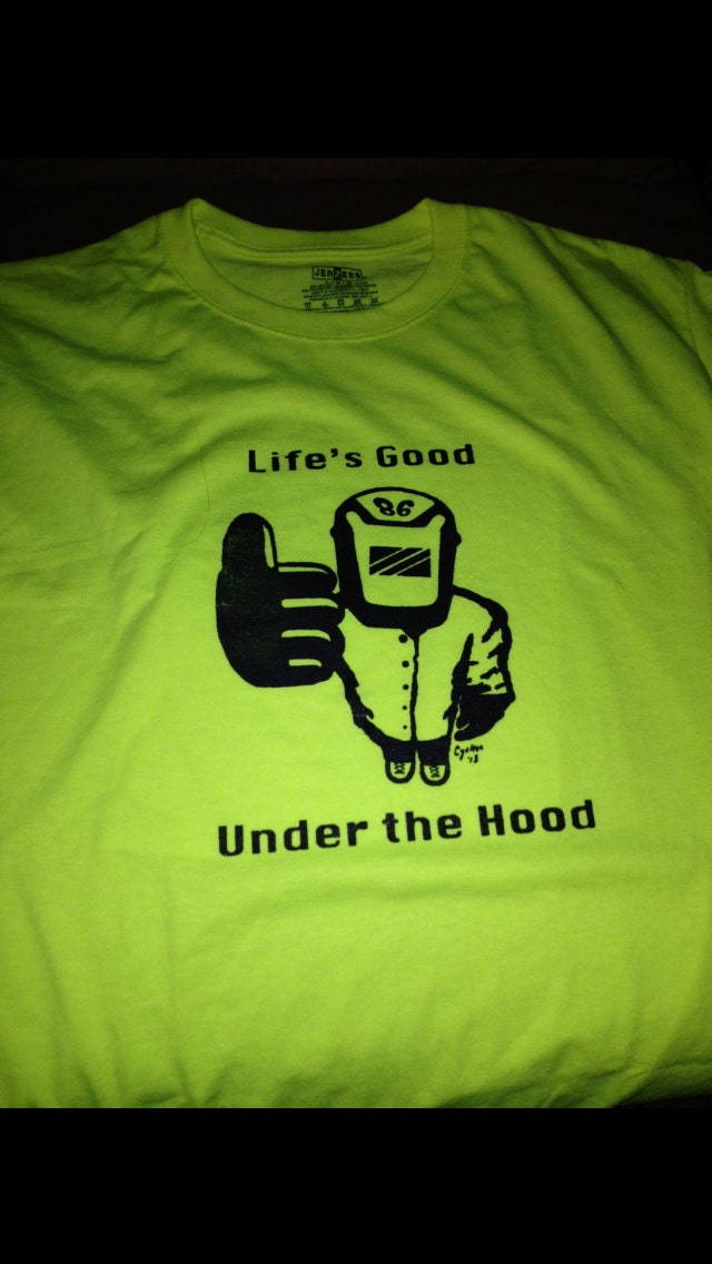 Life's Good Under the Hood T-shirts for Welders | Etsy