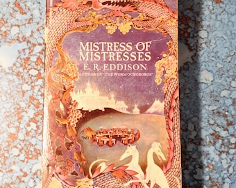 Beautiful Vintage Fantasy Book. "MISTRESS OF MISTRESSES" by E. R. Eddison. Copyright 1967. First Printing Ballantine Books.