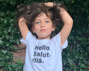 Hello Salut Ola, Bye Au Revoir Tchau Toddler tshirt. High Quality Cotton tee. Fun Playful Multilingual Kids Tshirt . Bilingual Children Gift