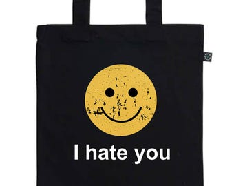 I Hate You Smile Styles Funny 100% Organic Cotton Tote Bag. Sarcastic Themed Eco Bag. Soft Light Fabric.