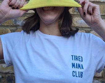 Tired Mama Club T-Shirt, Organic Cotton Mum Life Graphic Tee