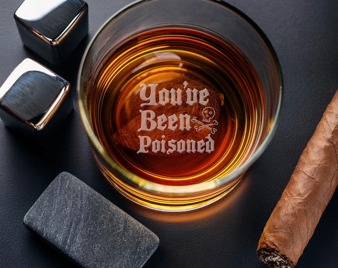 Engraved Whiskey Glass | Funny "You've Been Poisoned" Secret Message