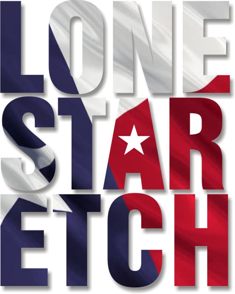 Puede incluir: Lone Star Etch, un dise&ntilde;o gr&aacute;fico con las palabras "Lone Star Etch" en letras blancas sobre un fondo de la bandera del estado de Texas.