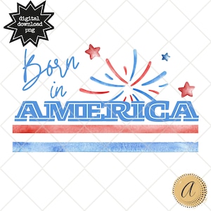 American shirt png, Born in America png, American shirt sublimation, sublimation png, proud American png