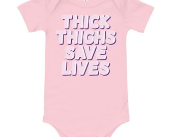Thick thighs save lives | Funny baby onesie, baby shower gift, body positivity, Lizzo baby clothes