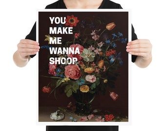 You Make Me Wanna Shoop | Salt-N-Pepa quote poster, nostalgia, song lyrics print, 90s hip hop