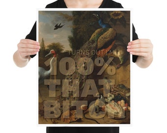 Turns Out I'm 100% That B*tch | Lizzo quote poster, no frame, altered art, antique painting, song lyrics print, inspirational quote, gift