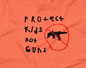 Protect Kids Not Guns | Unisex protest tee, gun reform, end gun violence, demand action, march for our lives