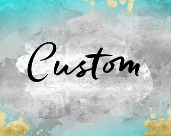 Custom Order - Kylee