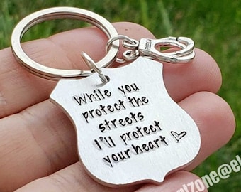 Police Officer Key Chain - Police Wife - Hand Stamped Gift - Personalized - Cop Girlfriend - While You protect streets I'll protect heart