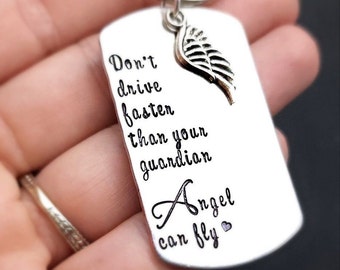 Key Chain Don't Drive Faster Than Your Guardian Angel Can Fly - Sweet 16 - Teen Driver - Custom Hand Stamped Jewelry -Quote - Child Kid Safe