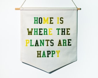 Home is Where the Plants are Happy Felt Banner Plant Lover Decor, Gift for Plant People, Wall Decor, Plant Decor