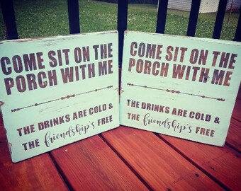 Come Sit On The Porch With Me- Distressed Sign