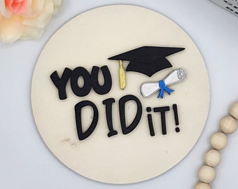 You Did It Graduation Sign - 6" Round INSERT ONLY - Congrats Sign, Graduation Home Decor, Signs for Interchangeable Round Frame