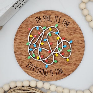 I&#39;m Fine It&#39;s Fine Everything&#39;s Fine - 6&quot; Round INSERT ONLY - Tangled Christmas Lights, Home Decor, Signs for Interchangeable Round Frame