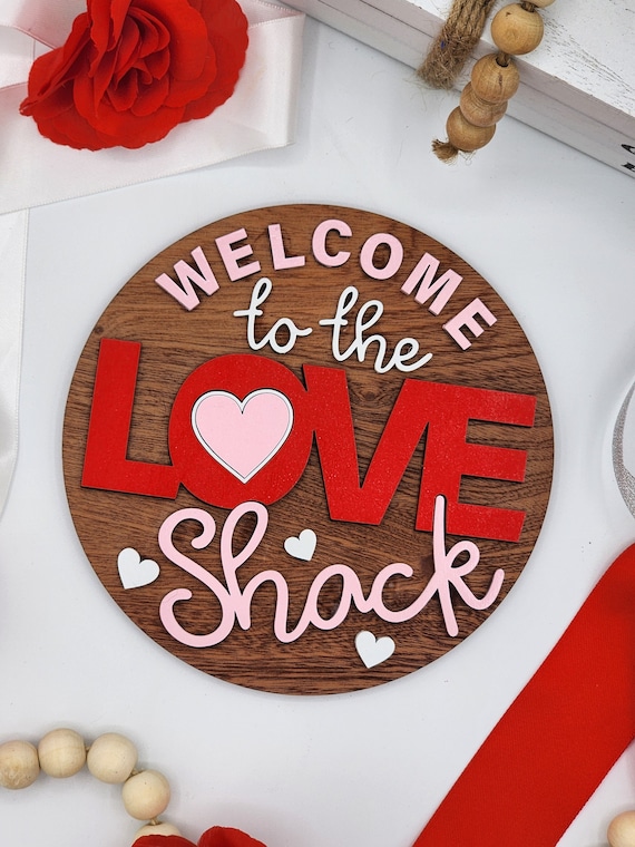 Welcome to the Love Shack - 6" Round INSERT ONLY - Valentine Day Theme, Red White Pink Hearts Signs for Interchangeable Round Frame