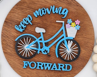 Keep Moving Forward Biking - 6" Round INSERT ONLY - Spring Biking Blue Purple Green Sign, Home Decor, Signs for Interchangeable Round Frame