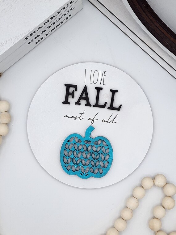 I Love Fall Most of All - 6" Round INSERT ONLY - Aqua Seasonal Baby Shower Sign, Vintage Home Decor, Signs for Interchangeable Round Frame