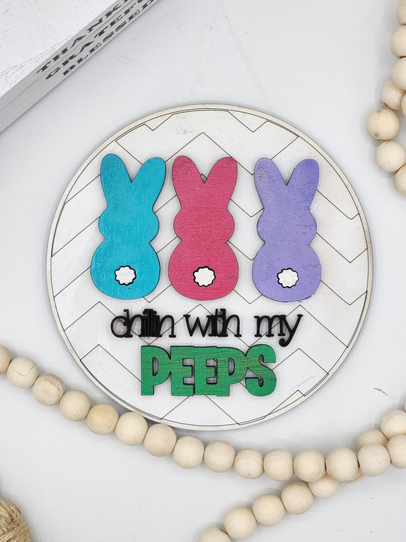 Chillin with my Peeps Easter- 6" Round INSERT ONLY - Easter Bunny Sign, Funny Home Decor, Signs for Interchangeable Round Frame