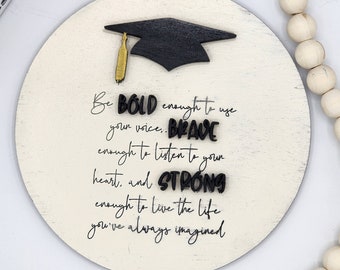 Graduation Sign - Bold Brave and Strong - 6" Round INSERT ONLY - Graduation Gift Sign, Home Decor, Signs for Interchangeable Round Frame