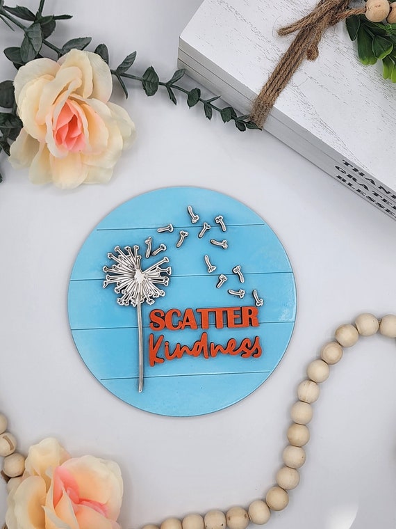 Scattered Kindness - 6" Round INSERT ONLY - Scattered Kindness Dandelion, Spring Home Decor, Signs for Interchangeable Round Frame