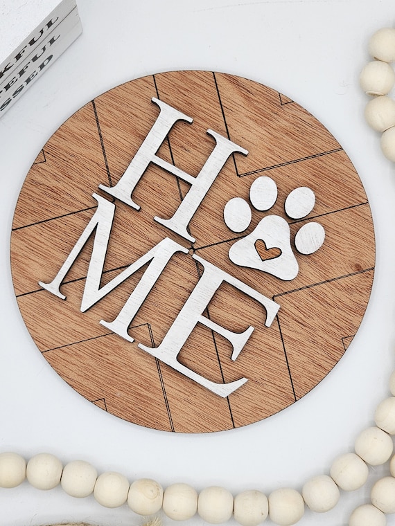 Home Sign with Paws for Pets or Windmill - 6" Round INSERT ONLY - Classic Pet Home Sign, Home Decor, Signs for Interchangeable Round Frame